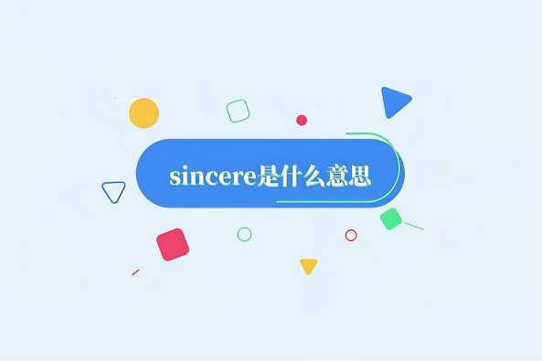 sincere